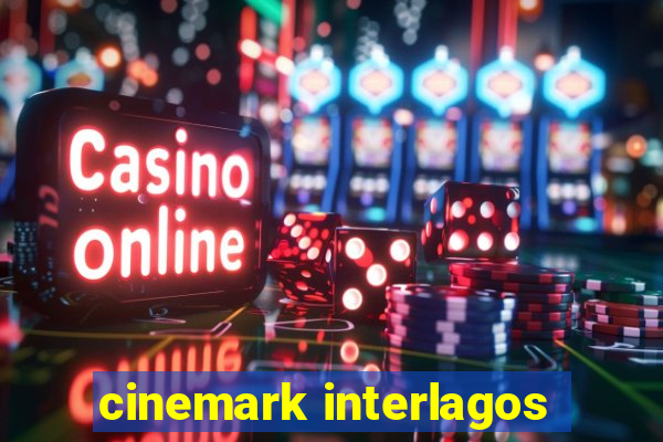 cinemark interlagos